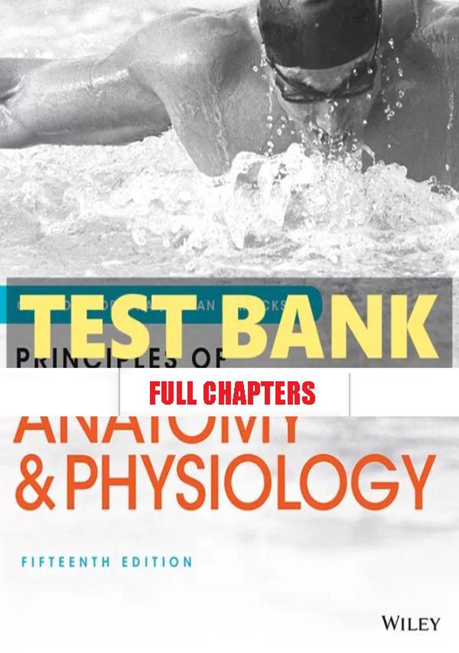 Test Bank for Principles of Anatomy and Physiology 15th Edition Tortora