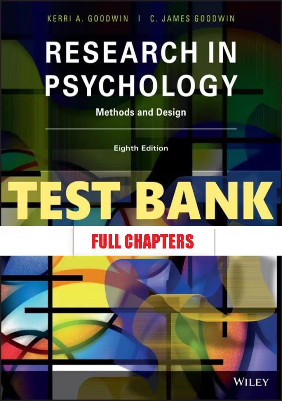 Test Bank for Research in Psychology 8th Edition Goodwin