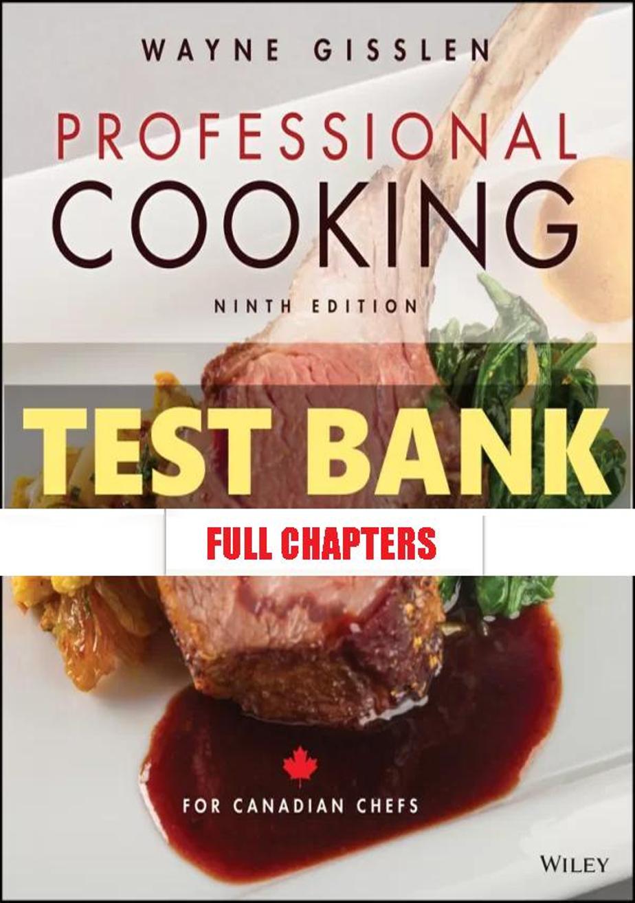 Test Bank for Professional Cooking for Canadian Chefs 9th Edition Gisslen