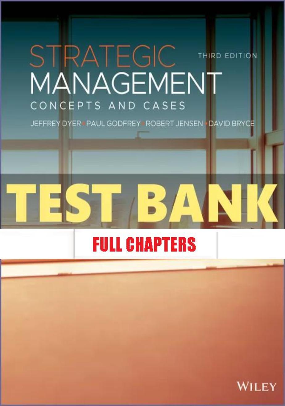 Test Bank for Strategic Management Concepts and Cases 3rd Edition Dyer