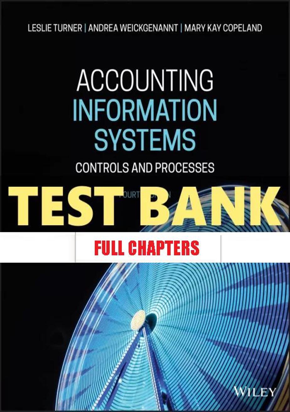 Test Bank for Accounting Information Systems Controls and Processes 4th Edition Turner