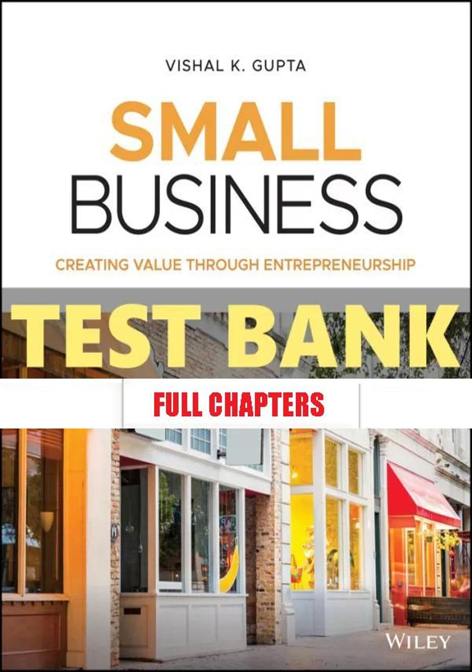 Test Bank for Small Business 1st Edition Gupta