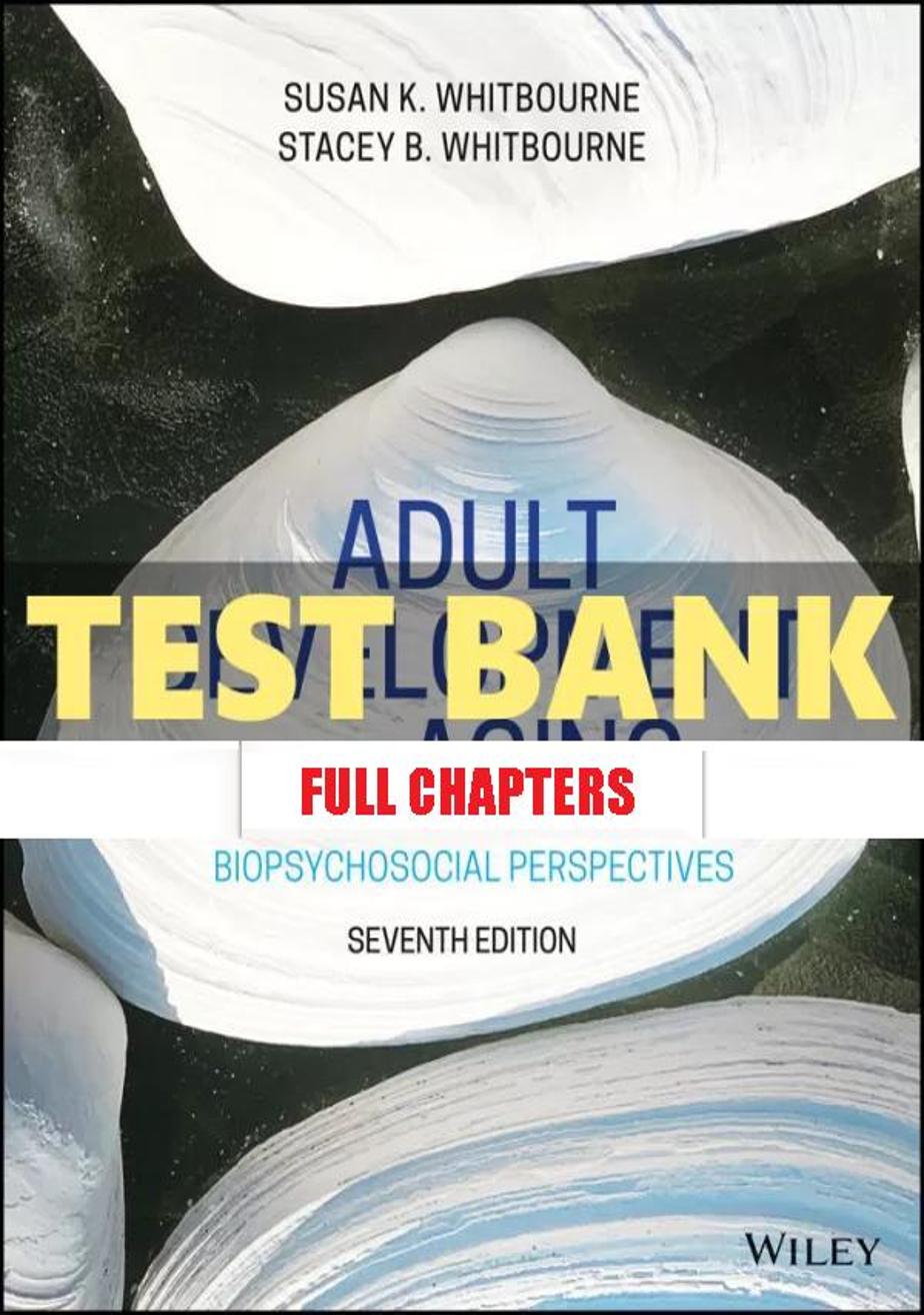 Test Bank for Adult Development and Aging 7th Edition Whitbourne