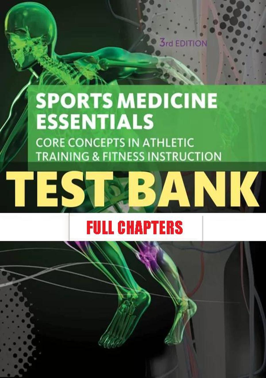 Test Bank for Sports Medicine Essentials Core Concepts in Athletic Training & Fitness Instruction 3rd Edition Clover