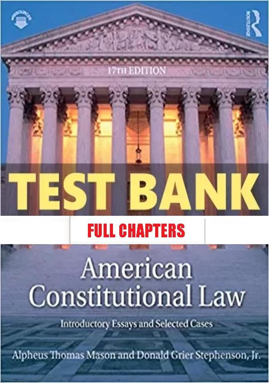 Test Bank for American Constitutional Law Introductory Essays and Selected Cases 17th Edition Mason