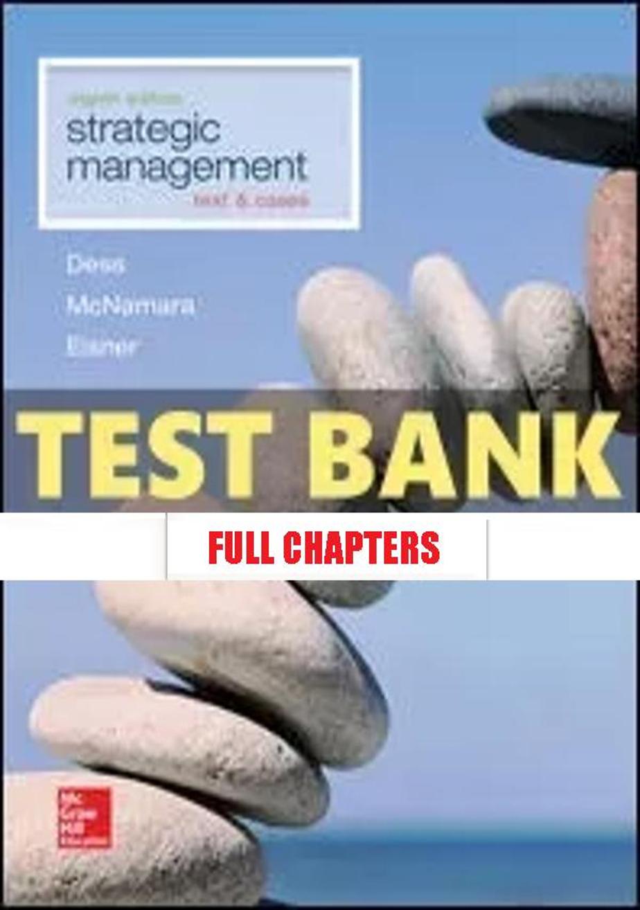 Test Bank for Strategic Management Text and Cases 8th Edition Dess