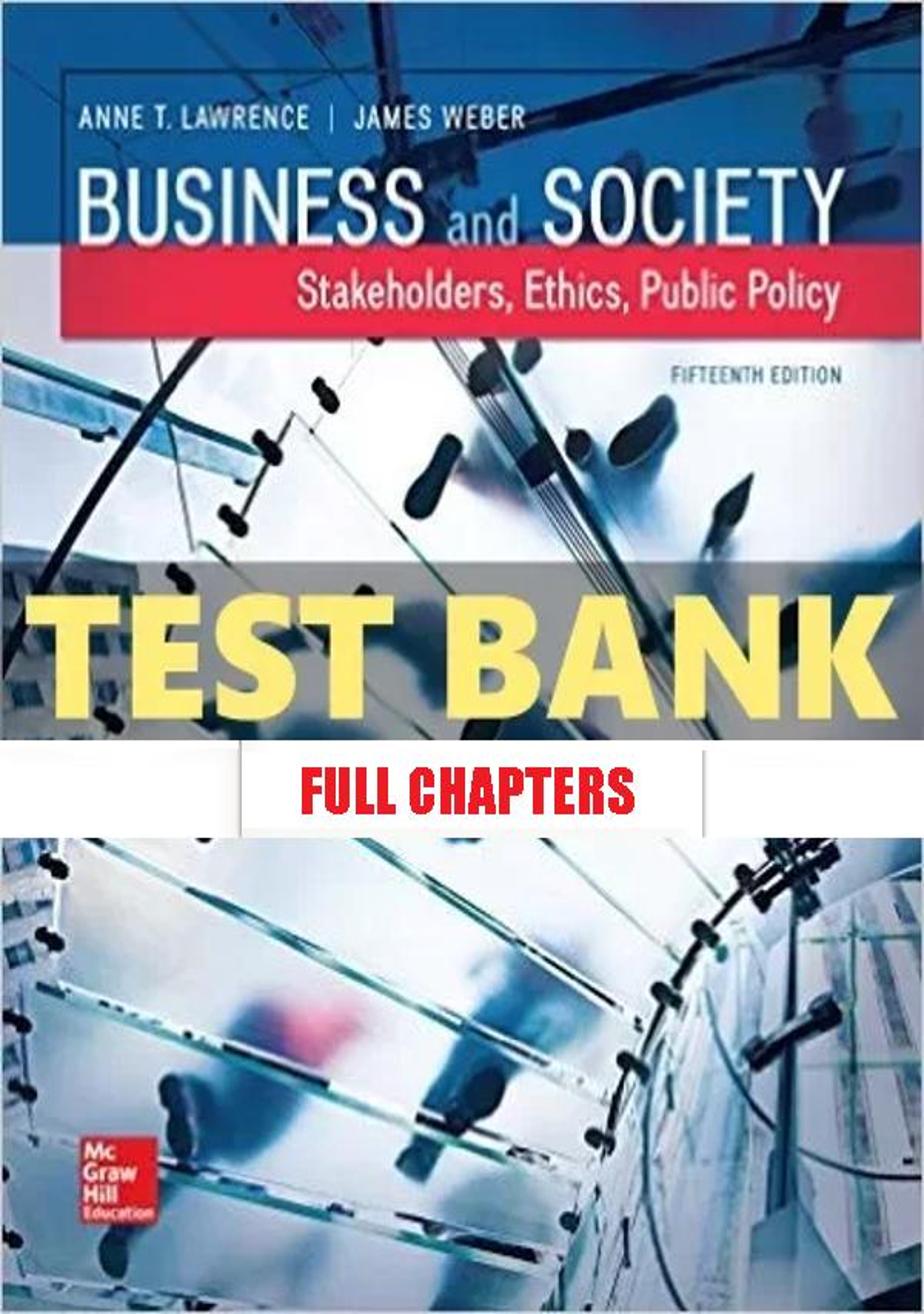 Test Bank for Business and Society Stakeholders Ethics Public Policy 15th Edition Lawrence