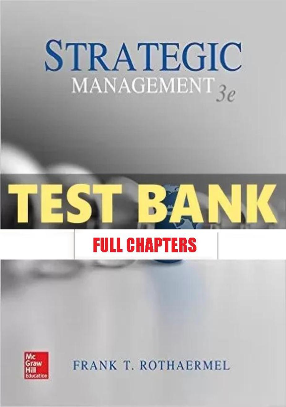 Test Bank for Strategic Management 3rd Edition Rothaermel