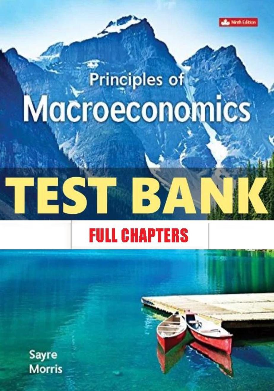 Test Bank for Principles of Macroeconomics 9th Edition Sayre