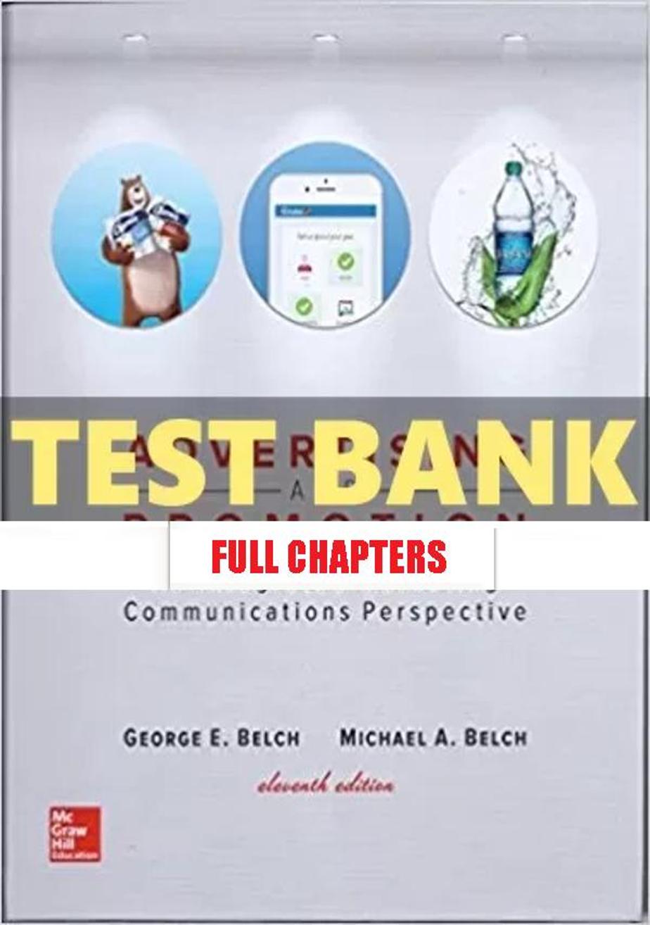 Test Bank for Advertising and Promotion An Integrated Marketing Communications Perspective 11th Edition Belch