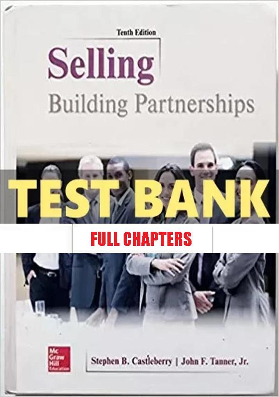 Test Bank for Selling Building Partnerships 10th Edition Castleberry