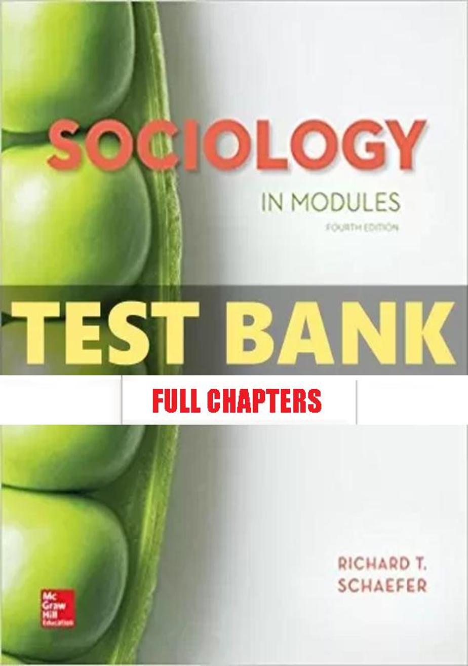 Test Bank for Sociology in Modules 4th Edition T Schaefer