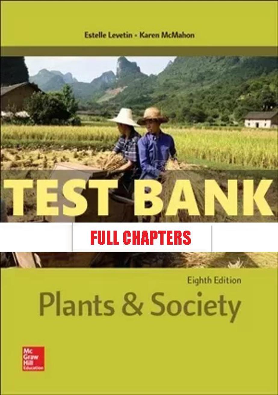 Test Bank for Plants and Society 8th Edition Levetin