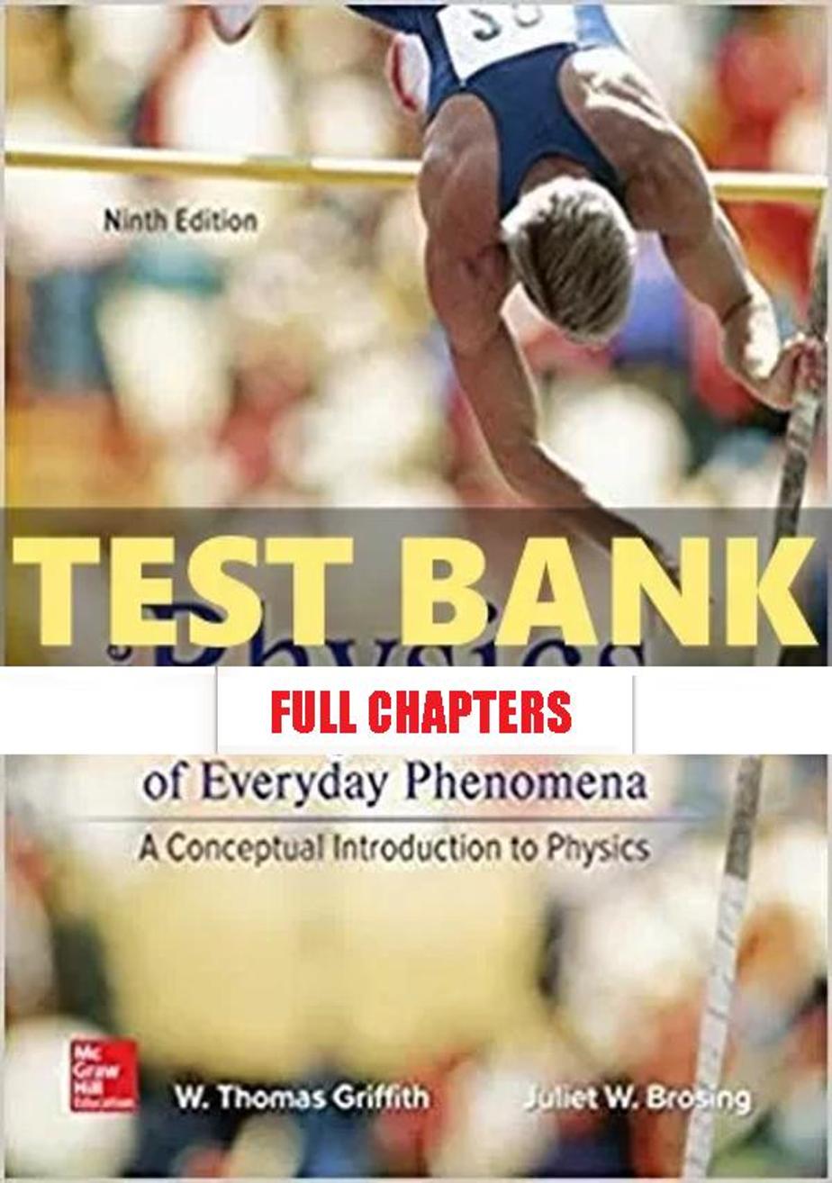 Test Bank for Physics of Everyday Phenomena 9th Edition Griffith