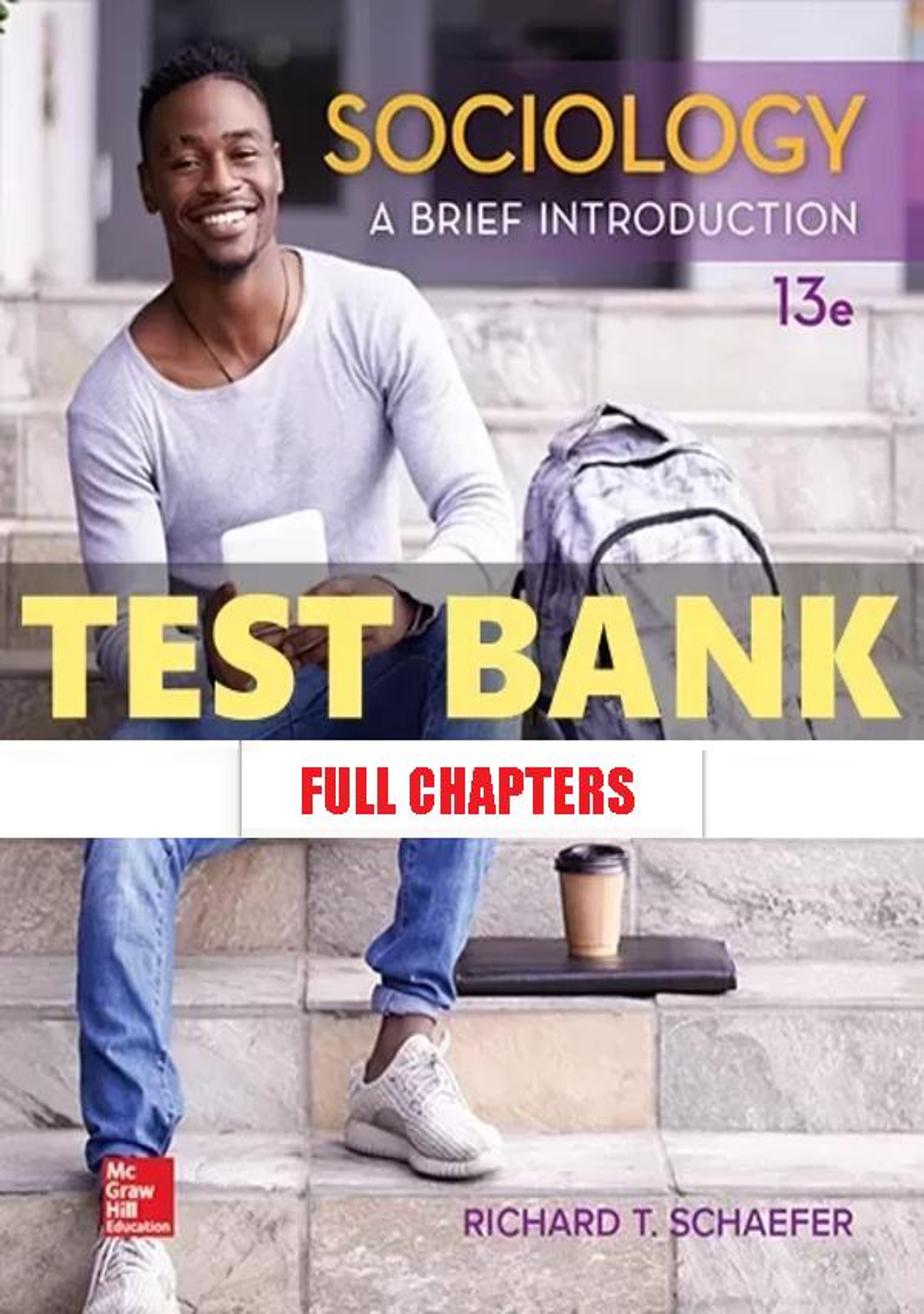 Test Bank for Sociology Brief Introduction 13th Edition Schaefer