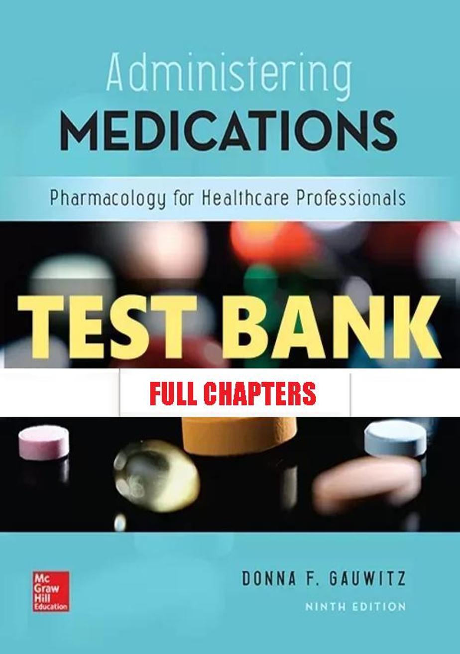 Test Bank for Administering Medications 9th Edition Gauwitz