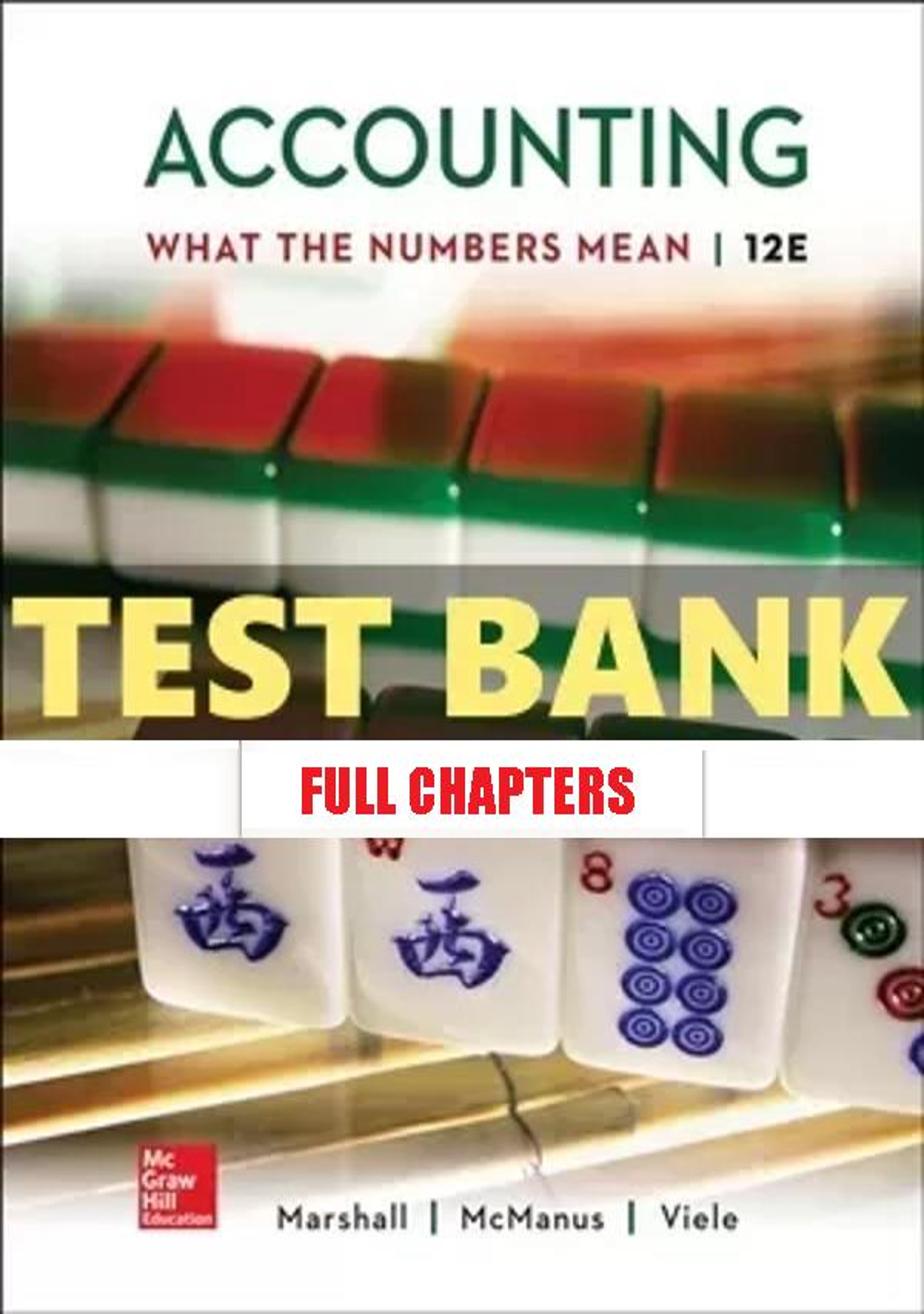 Test Bank for Accounting What the Numbers Mean 12th Edition Marshall