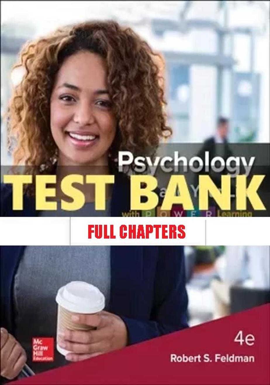 Test Bank for Psychology and Your Life with P.O.W.E.R Learning 4th Edition Feldman