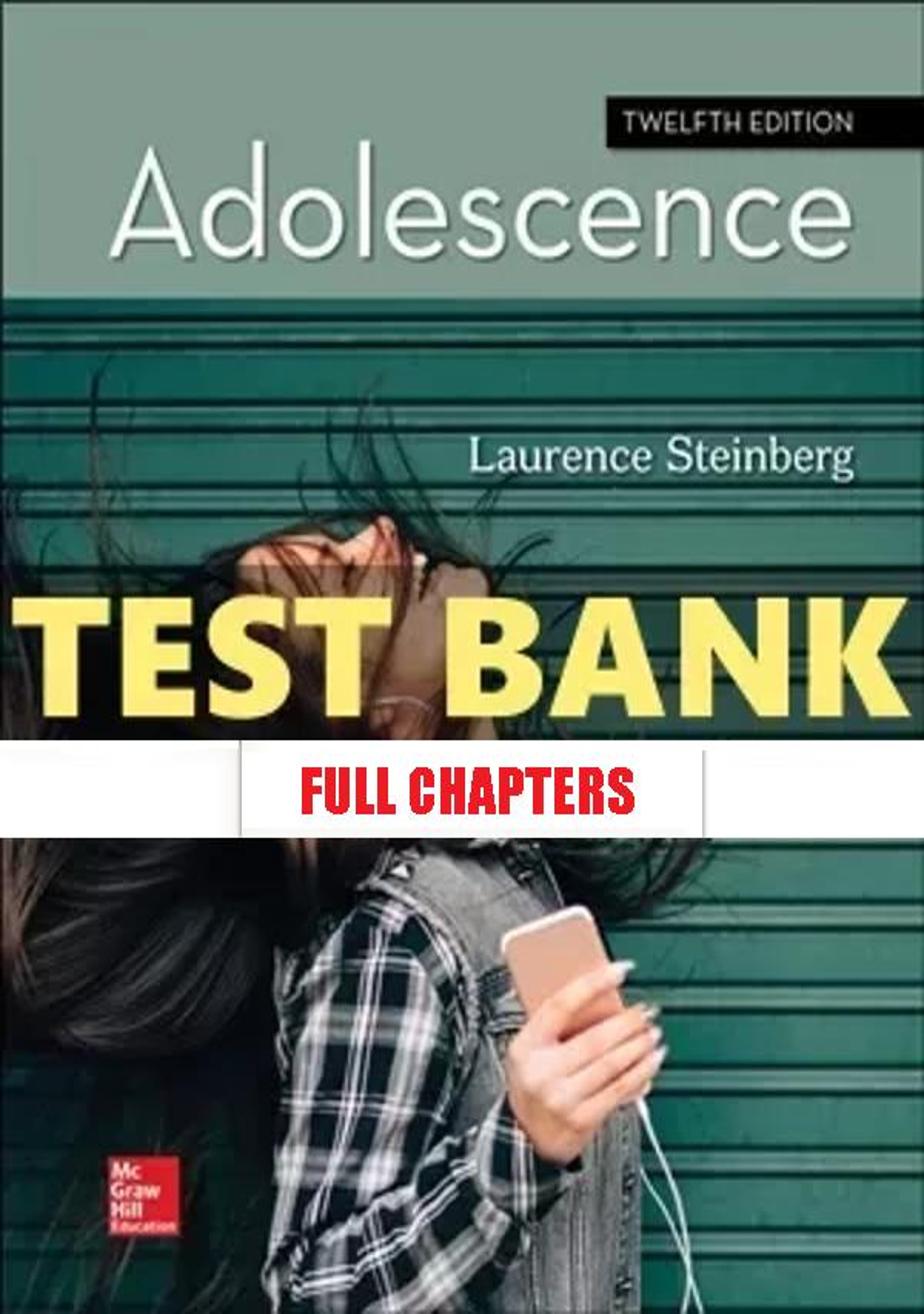 Test Bank for Adolescence 12th Edition Steinberg