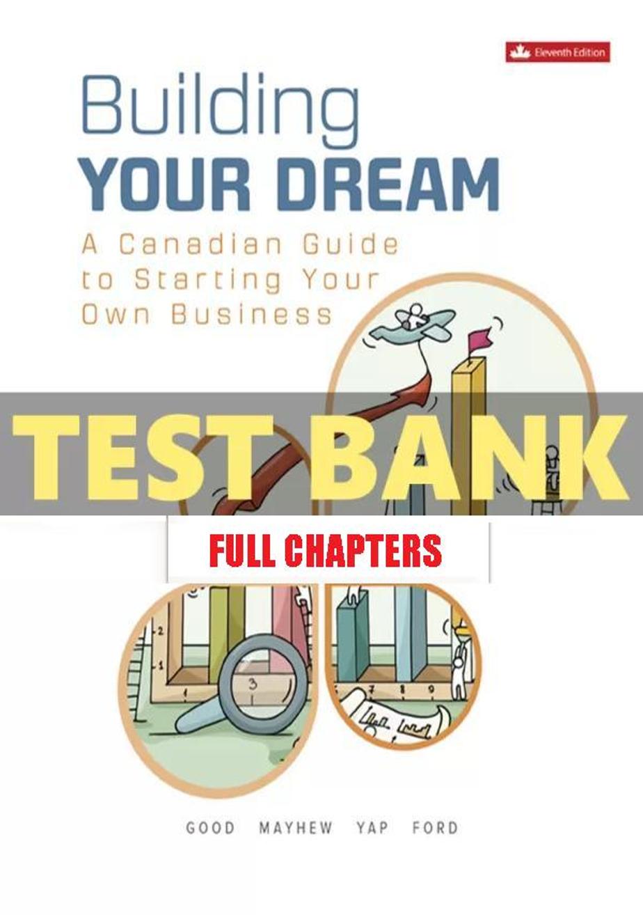 Test Bank for Building Your Dream Guide To Starting Your Own Business 11th Edition Good