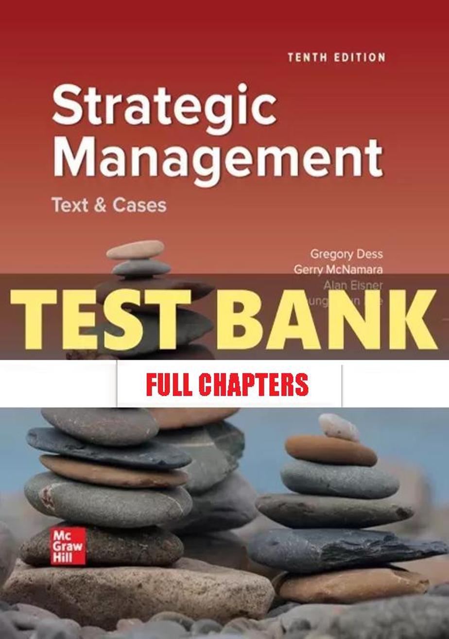 Test Bank for Strategic Management Text and Cases 10th Edition Dess