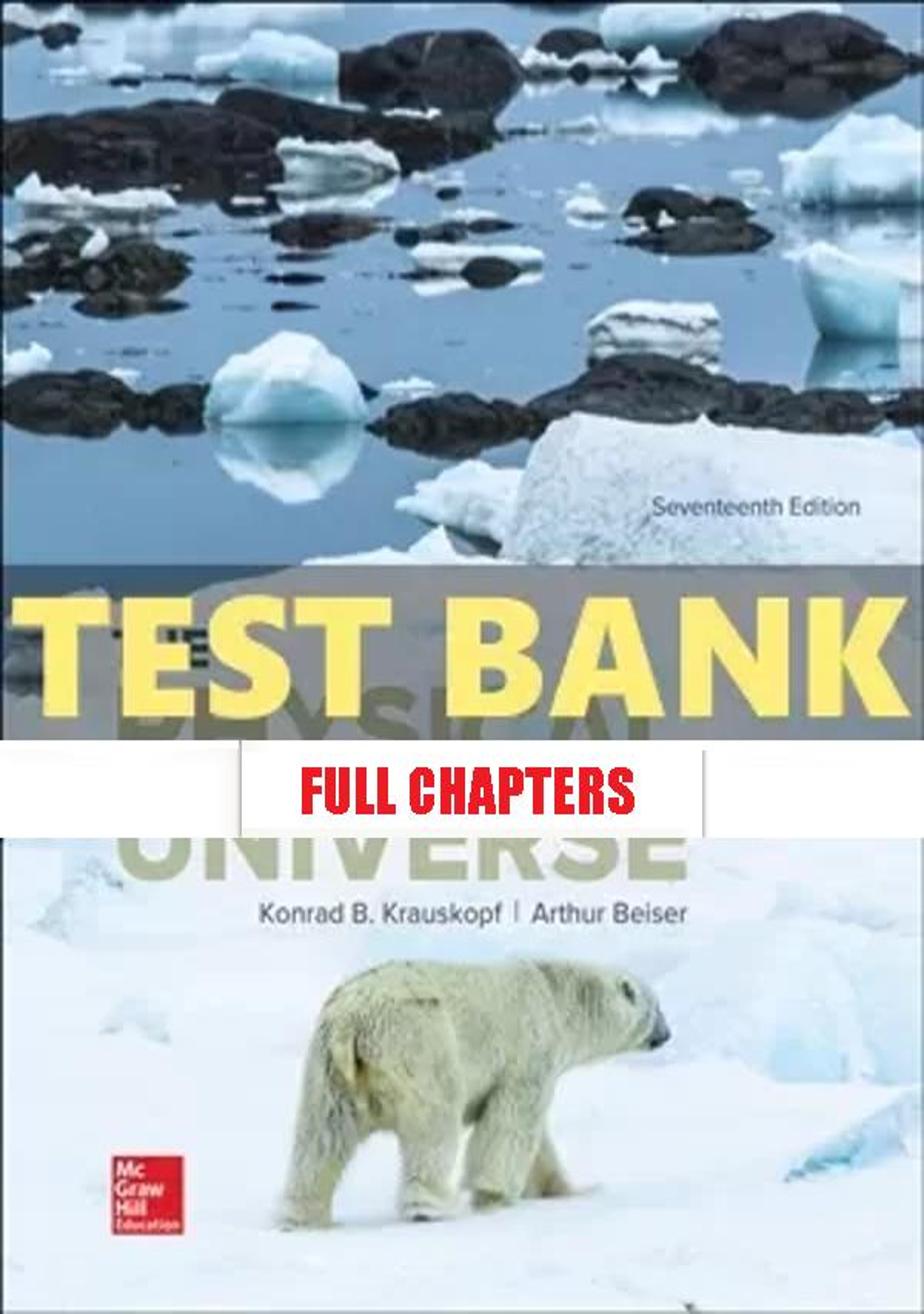 Test Bank for Physical Universe 17th Edition Krauskopf