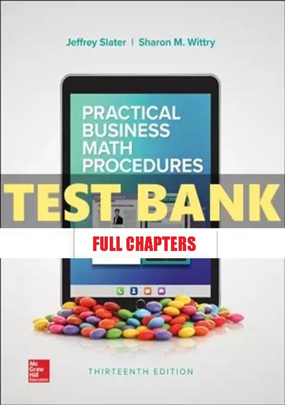 Test Bank for Practical Business Math Procedures 13th Edition Slater