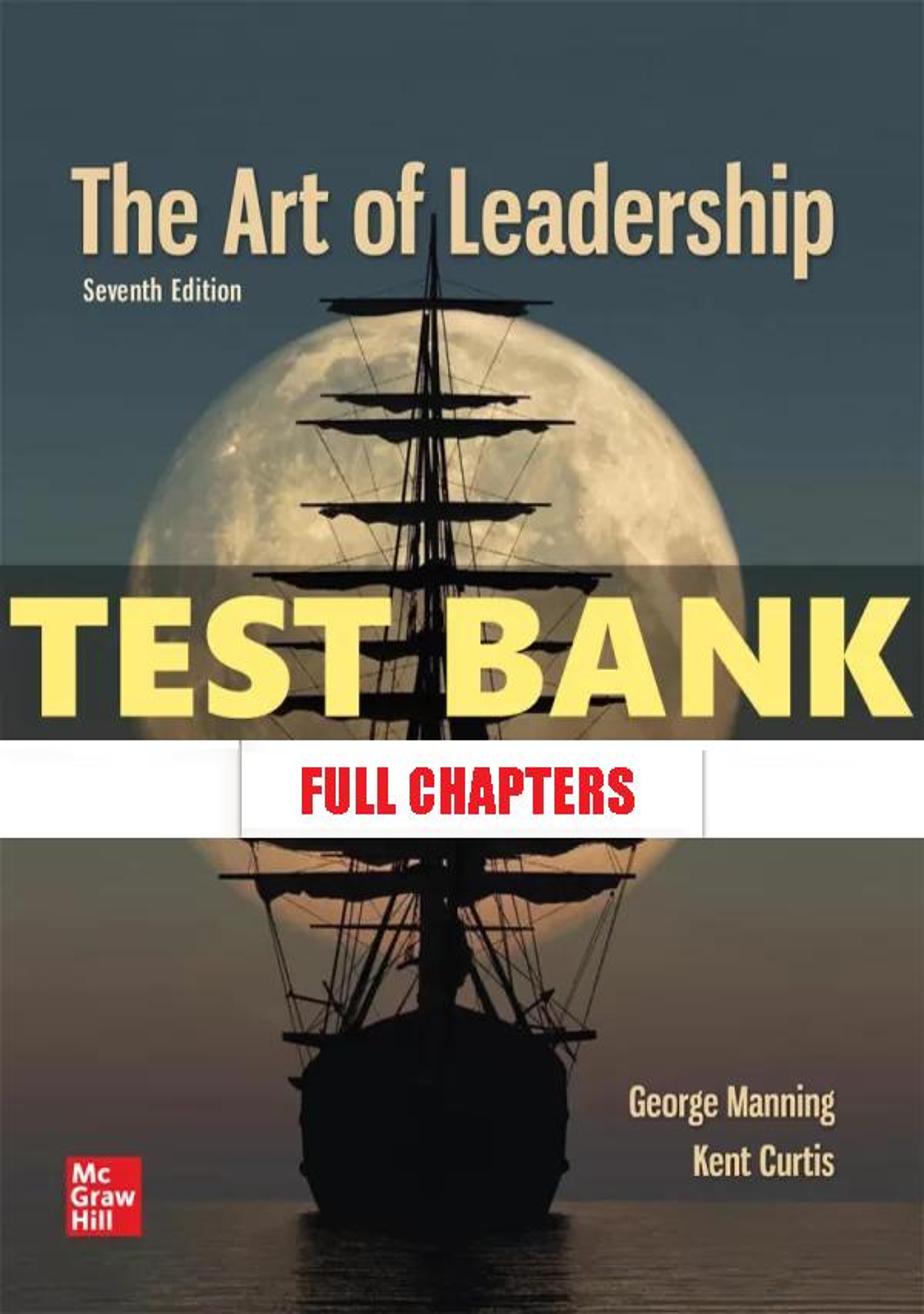 Test Bank for Art of Leadership 7th Edition Manning