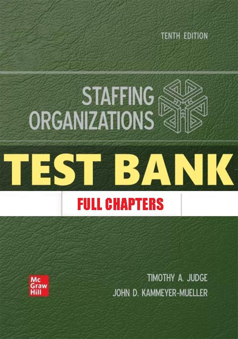 Test Bank for Staffing Organizations 10th Edition Judge