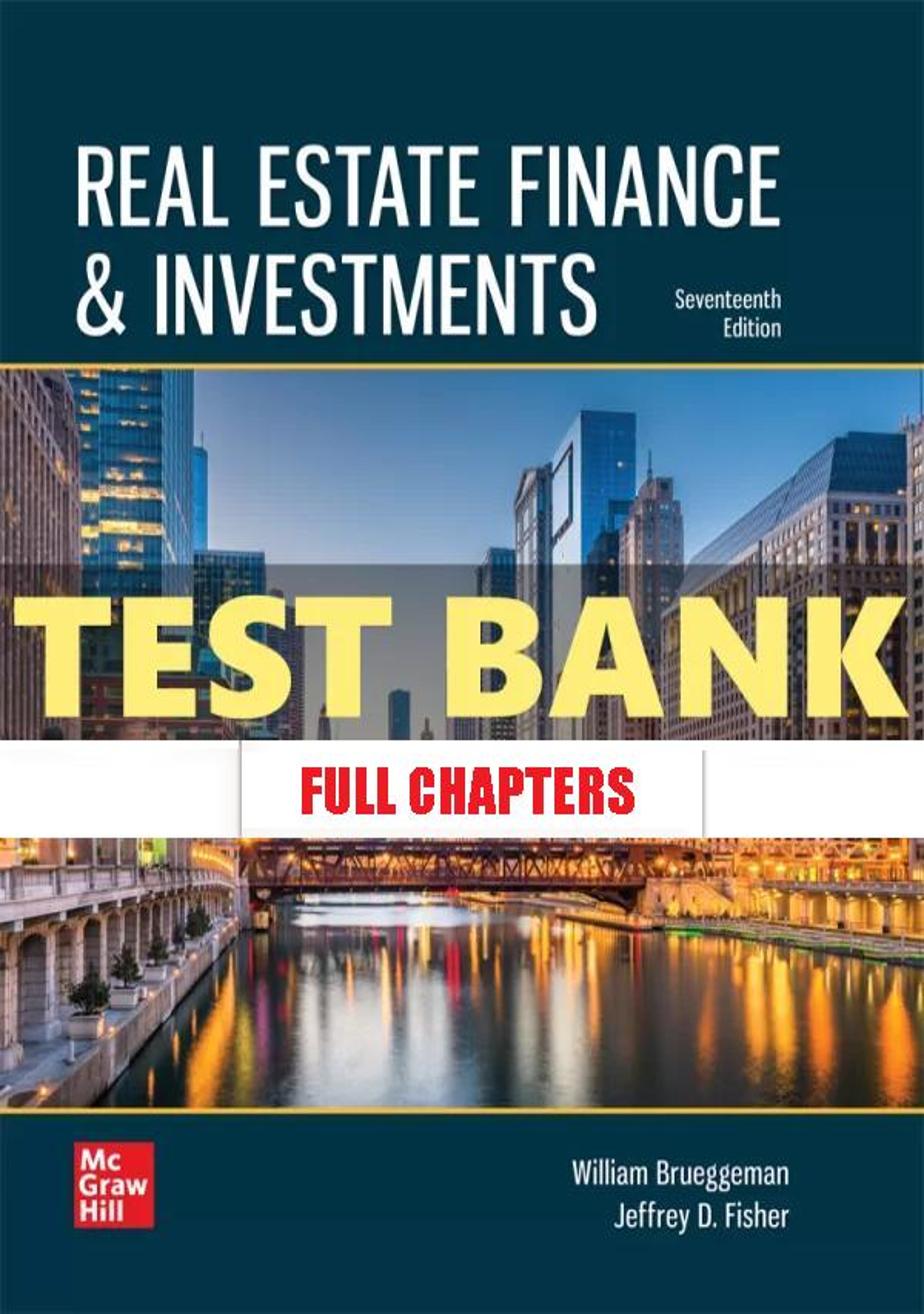 Test Bank for Real Estate Finance and Investments 17th Edition Brueggeman