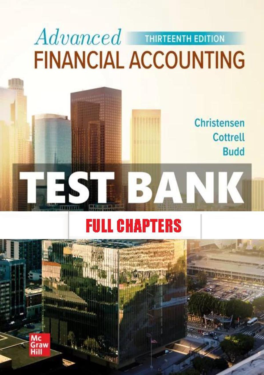 Test Bank for Advanced Financial Accounting 13th Edition Christensen