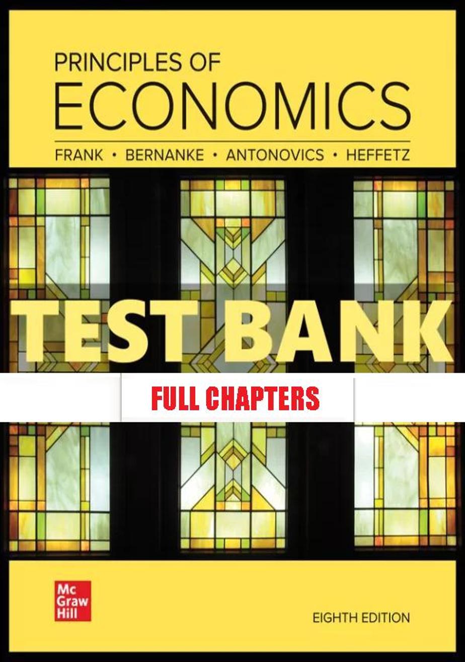 Test Bank for Principles of Economics 8th Edition Frank