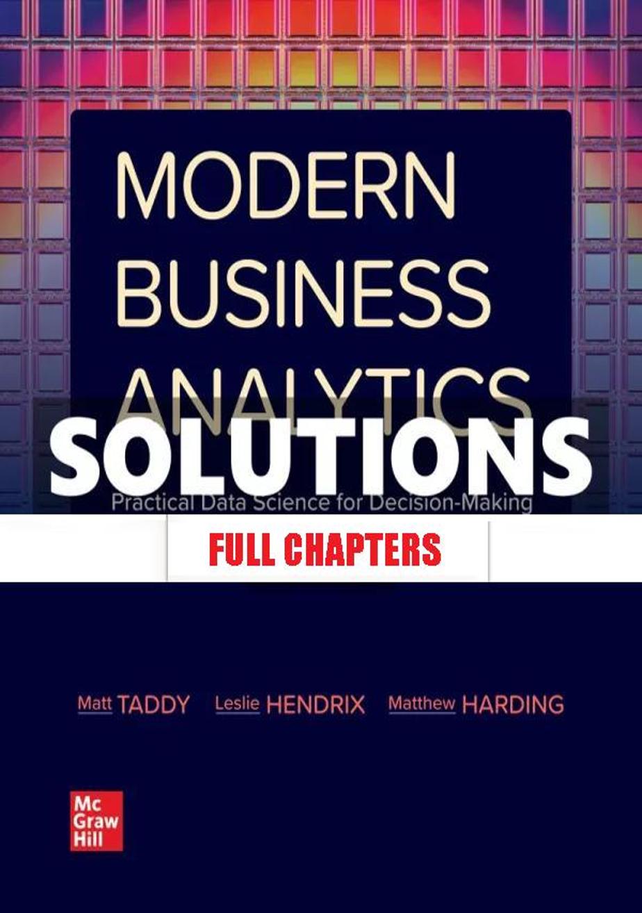 Solutions Manual for Modern Business Analytics 1st Edition Taddy