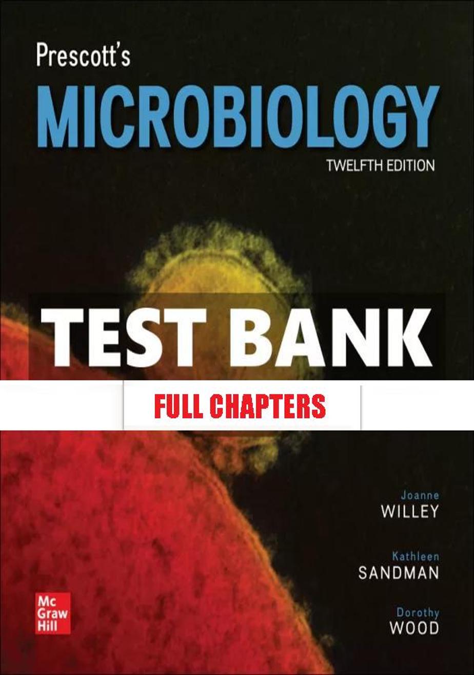 Test Bank for Prescotts Microbiology 12th Edition Willey