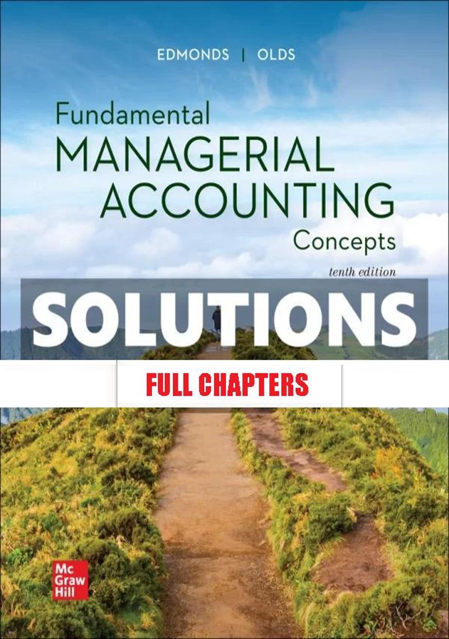 Solutions Manual for Fundamental Managerial Accounting Concepts 10th Edition Edmonds