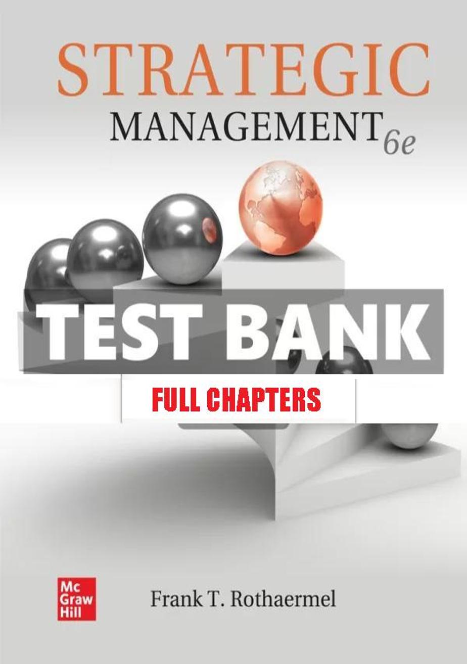 Test Bank for Strategic Management 6th Edition Rothaermel