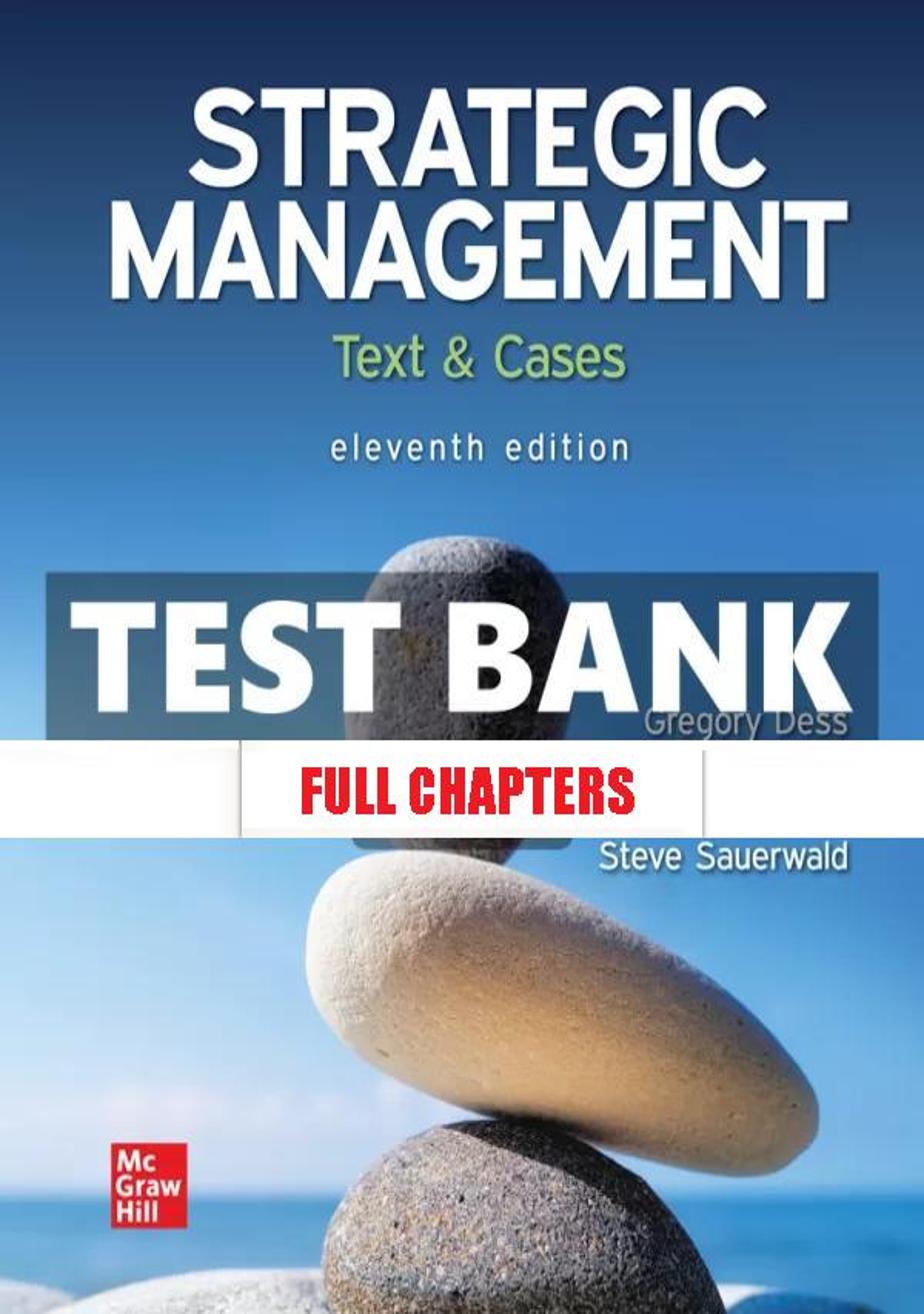 Test Bank for Strategic Management Text and Cases 11th Edition Dess