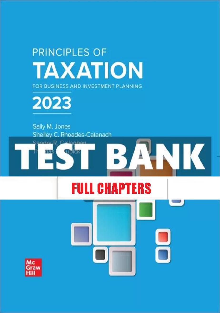 Test Bank for Principles of Taxation for Business and Investment Planning 2023 Edition 26th Edition Jones