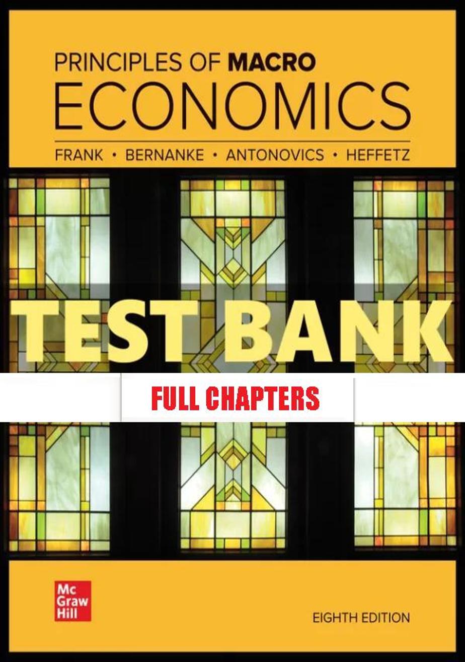 Test Bank for Principles of Macroeconomics 8th Edition Frank