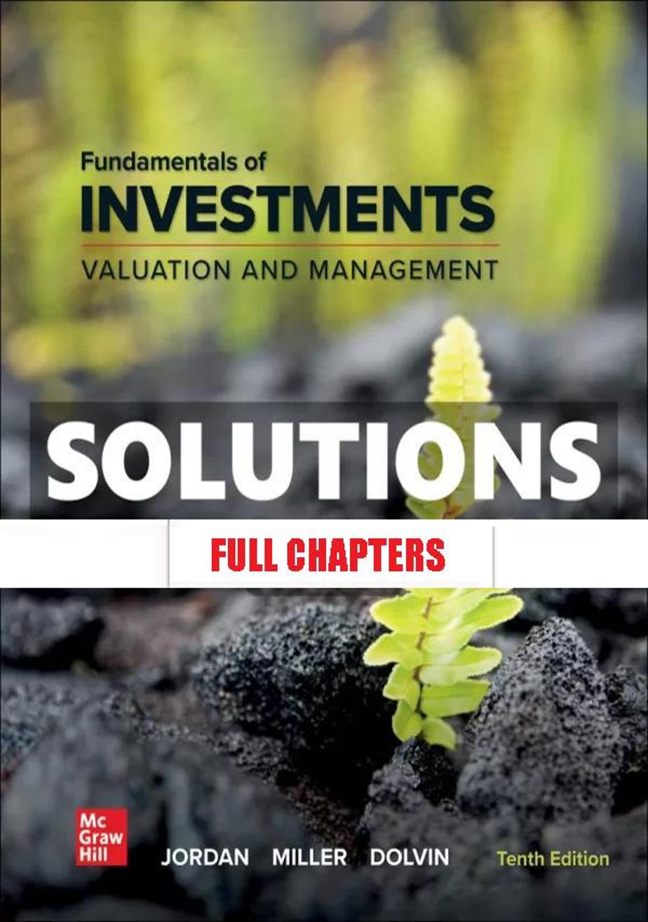 Solutions Manual for Fundamentals of Investments 10th Edition Jordan