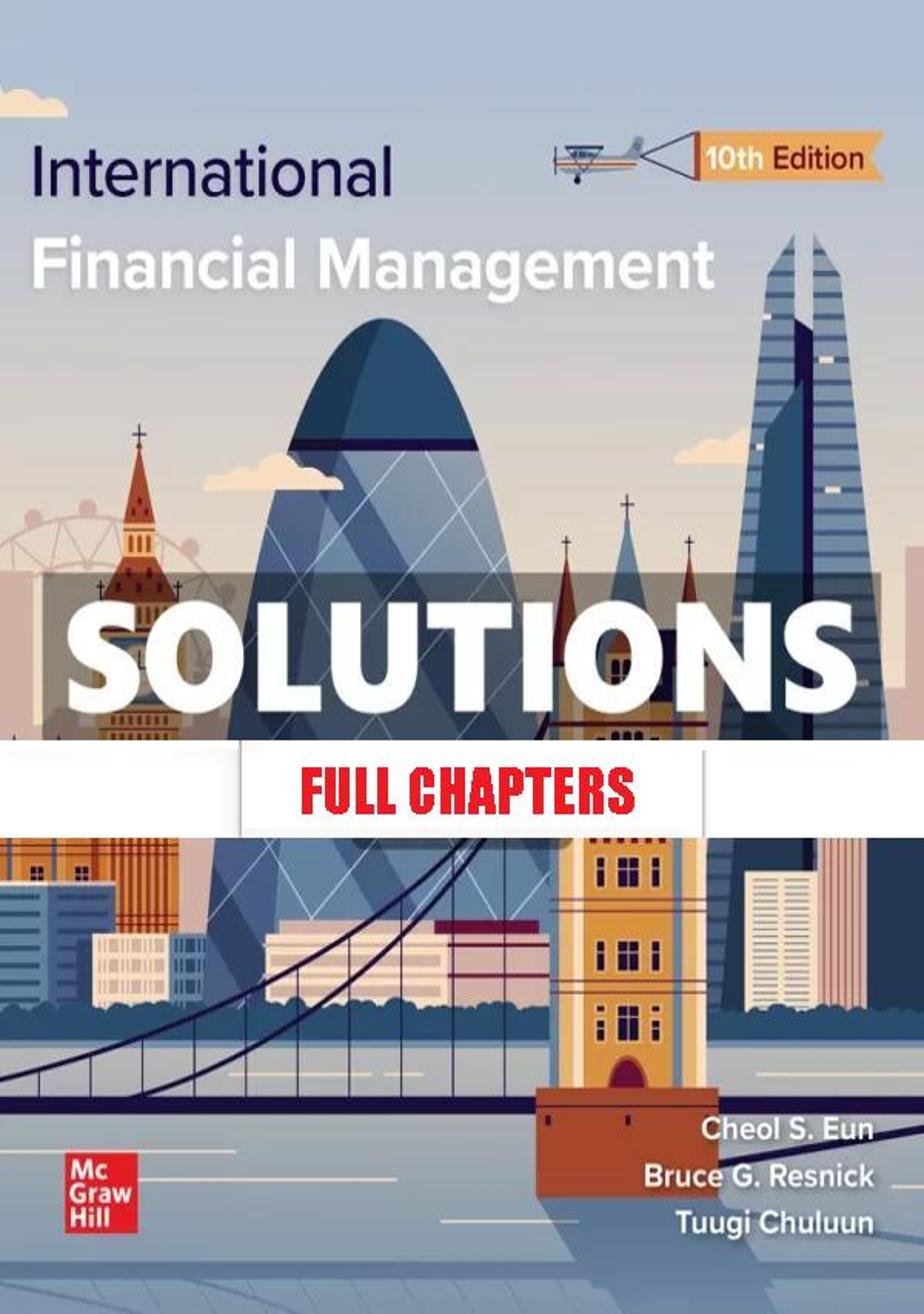 Solutions Manual for International Financial Management 10th Edition Eun