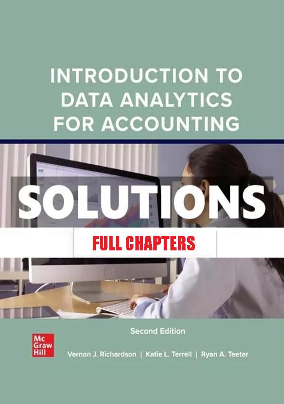 Solutions Manual for Introduction to Data Analytics for Accounting 2nd Edition Richardson