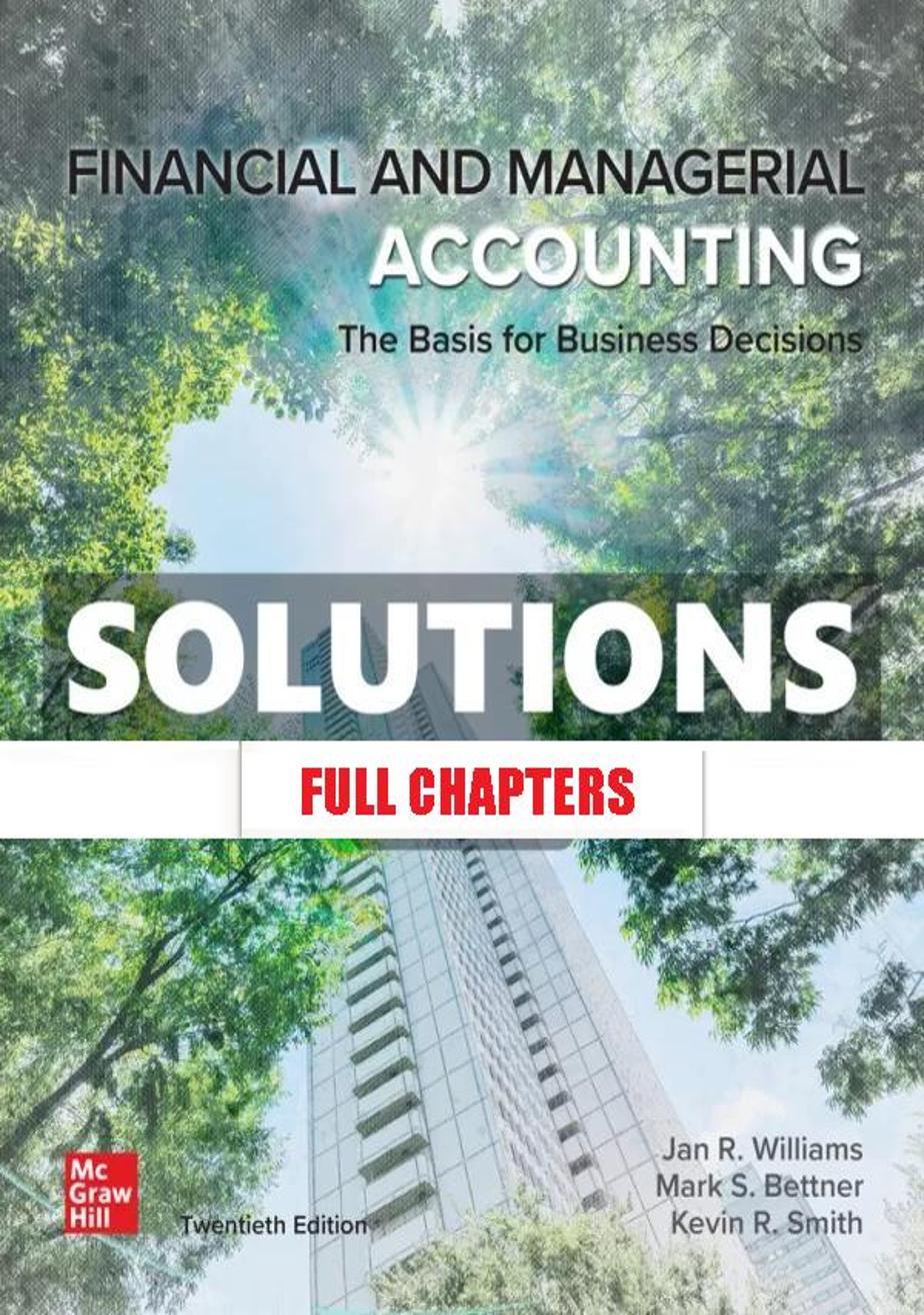 Solutions Manual for Financial & Managerial Accounting 20th Edition Williams