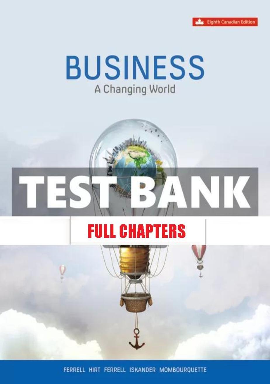 Test Bank for Business Changing World 8th Canadian Edition Ferrell