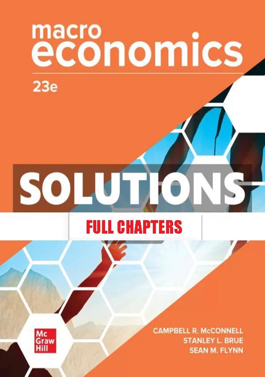 Solutions Manual for Macroeconomics 23rd Edition McConnel