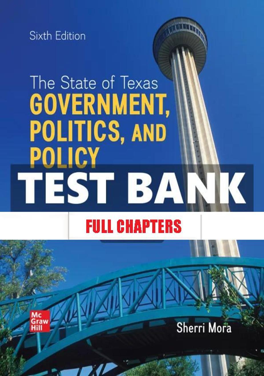 Test Bank for State of Texas Government Politics and Policy 6th Edition Mora