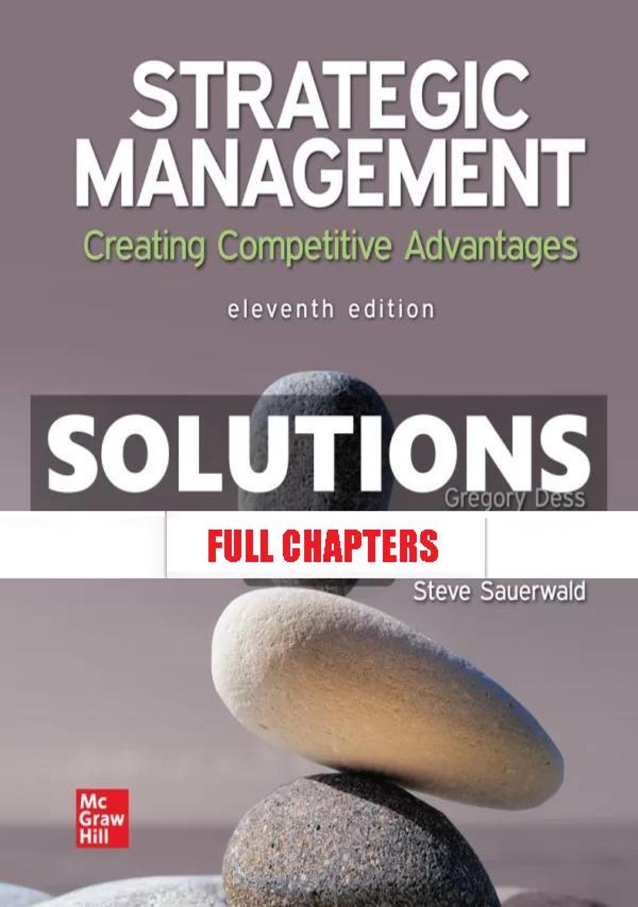 Solutions Manual for Strategic Management Creating Competitive Advantages 11th Edition Dess