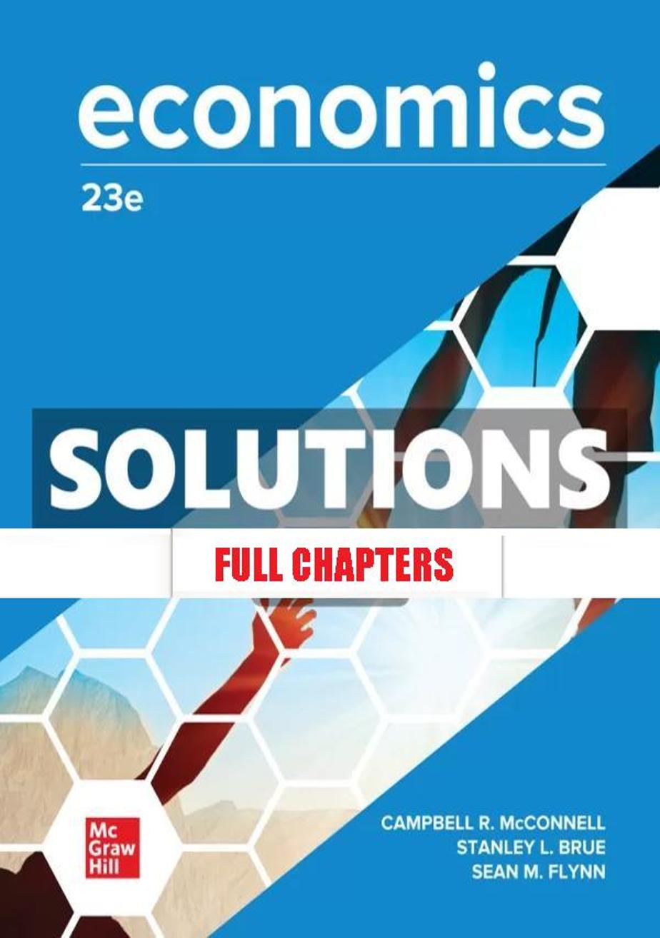 Solutions Manual for Economics 23rd Edition McConnell