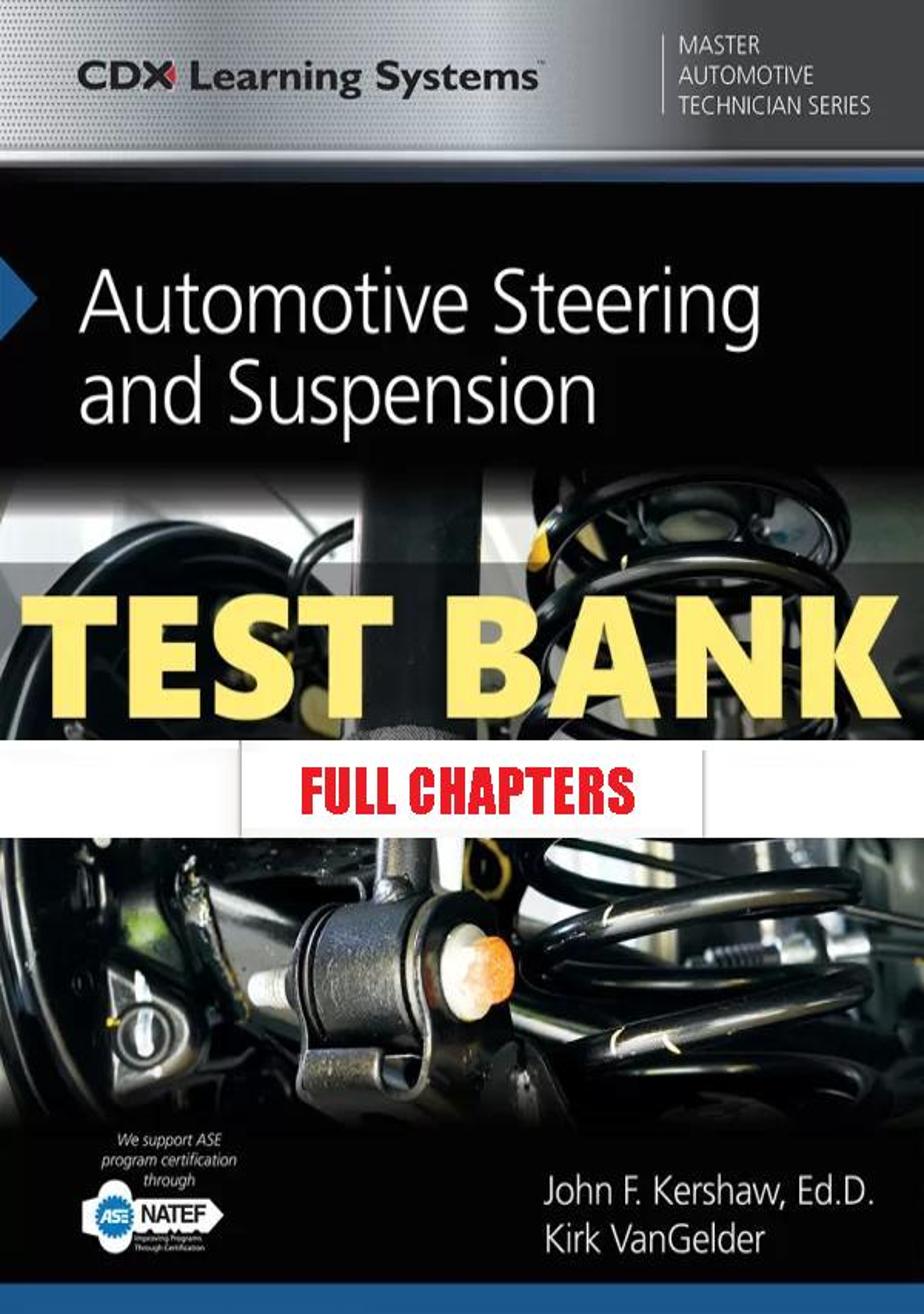 Test Bank for Automotive Suspension and Steering 1st Edition Kershaw