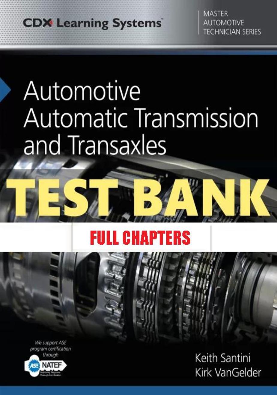 Test Bank for Automotive Automatic Transmission and Transaxles 1st Edition Santini